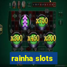 rainha slots